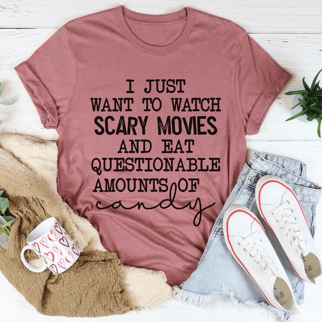 I Just Want to Watch Scary Movies and Eat Candy Tee