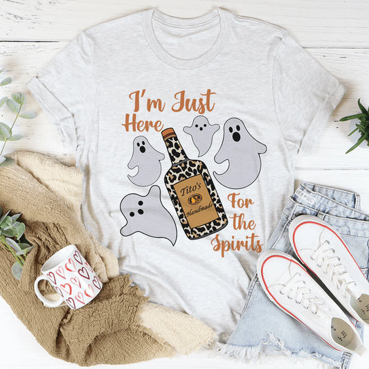 I'M Just Here for the Spirits Tee