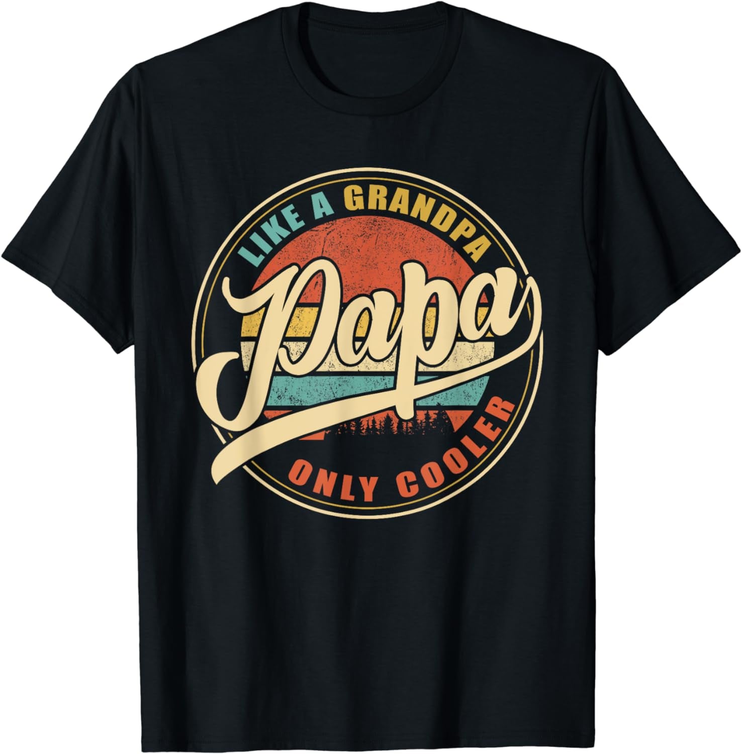 PAPA like a Grandpa ONLY COOLER Funny Dad Papa Definition T-Shirt